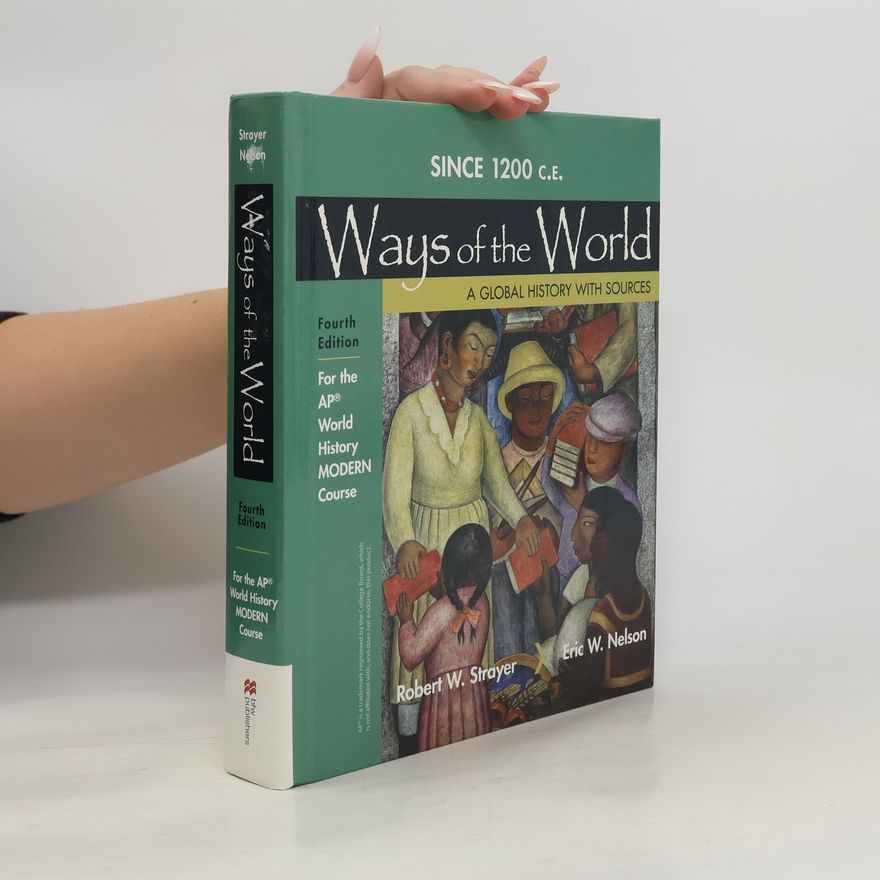 Eric W. Nelson 1200 Update Ways of the World With Sources For The AP® Modern Course - Fourth Edition