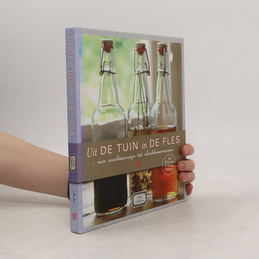 Susy Atkins Uit de tuin in de fles