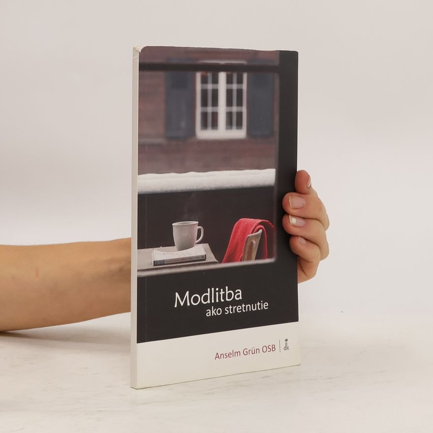 Anselm Grün Modlitba ako stretnutie