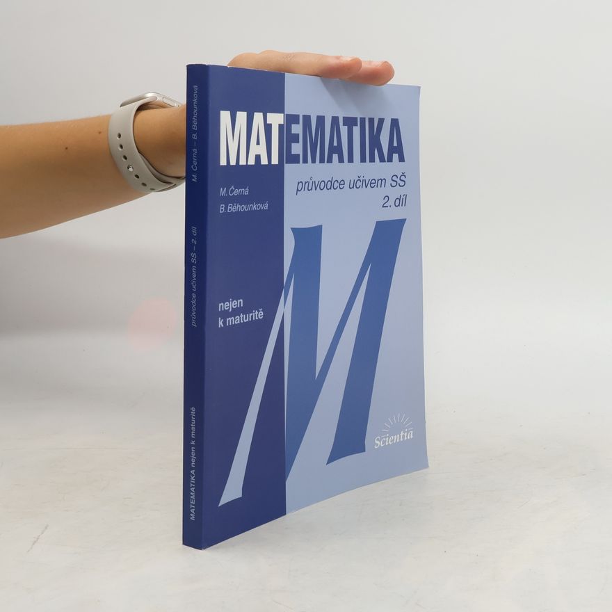 Blanka Běhounková Matematika: průvodce učivem SŠ - 2. díl