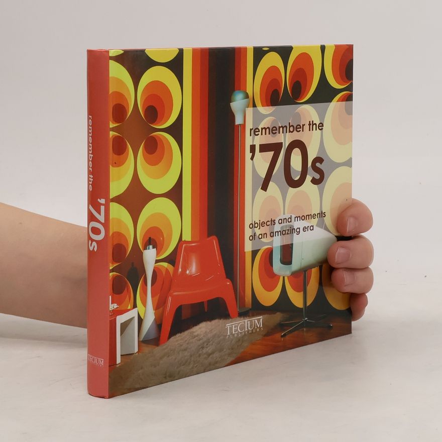 Patricia Massó Remember the '70s : objects and moments of an amazing era