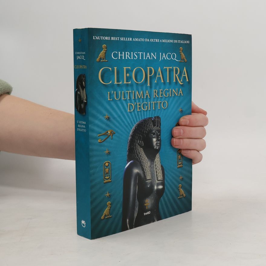 Christian Jacq Cleopatra. L'ultima regina d'Egitto