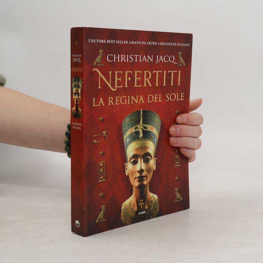 Christian Jacq Nefertiti. La regina del sole
