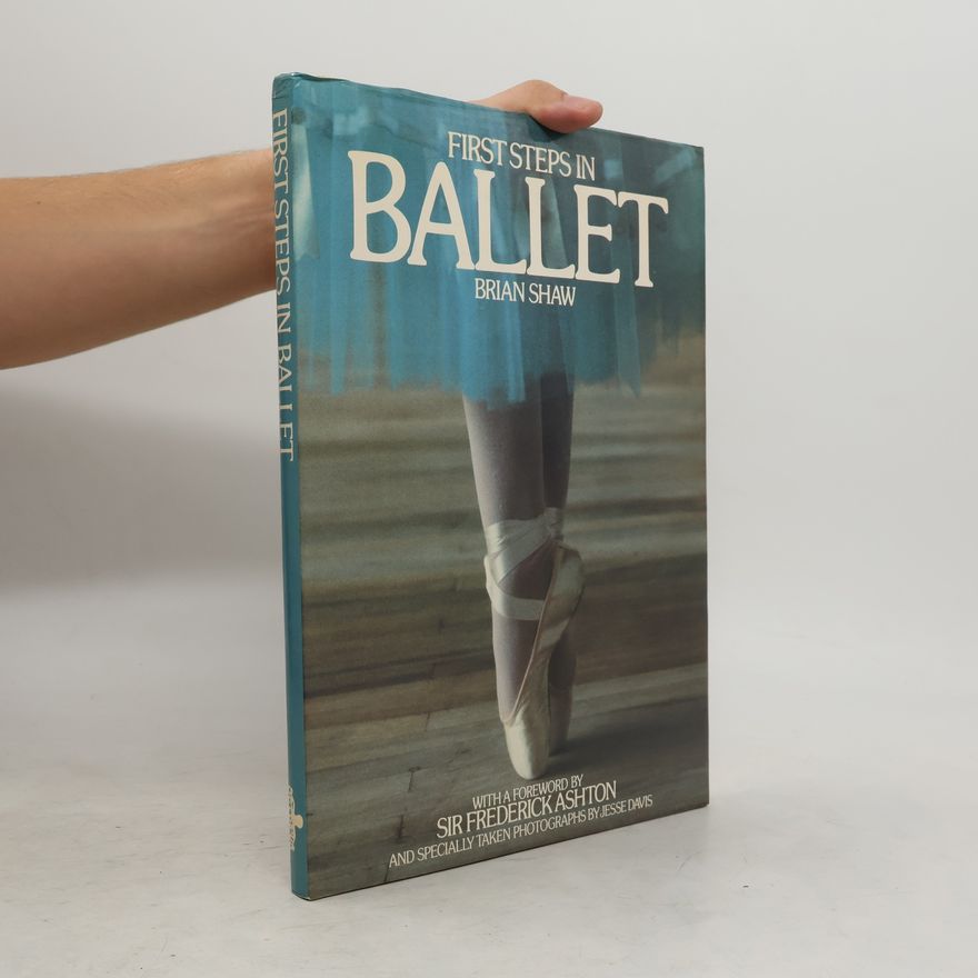 Brian F Shaw First Steps in Ballet
