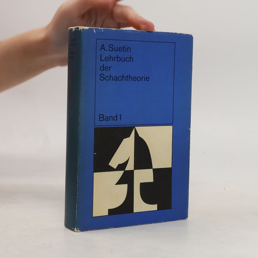 Aleksej Stepanovič Suetin Lehrbuch der Schachtheorie 1