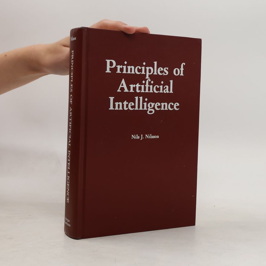 Nils John Nilsson Principles of Artificial Intelligence