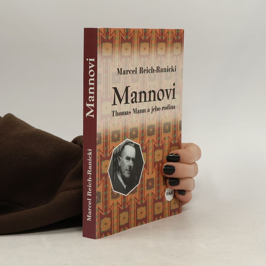 Marcel Reich-Ranicki Mannovi. Thomas Mann a jeho rodina
