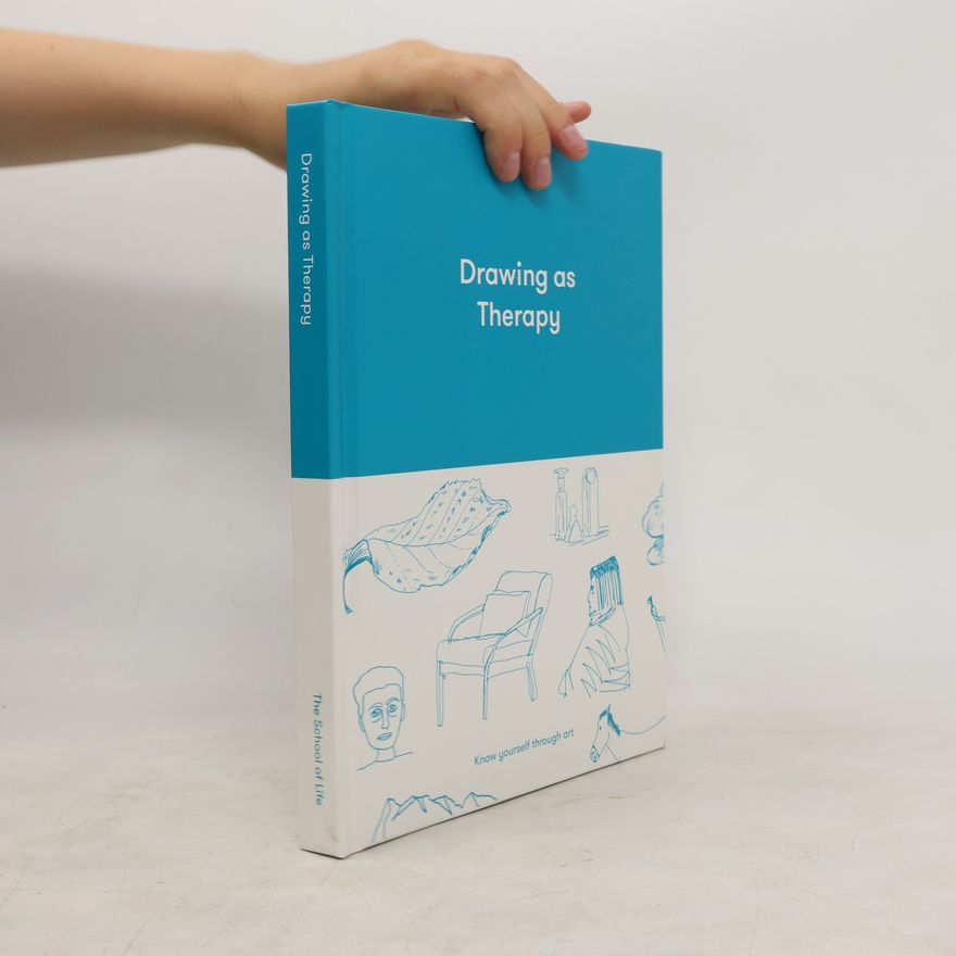 The School The School of Life Drawing as Therapy: Know Yourself Through Art