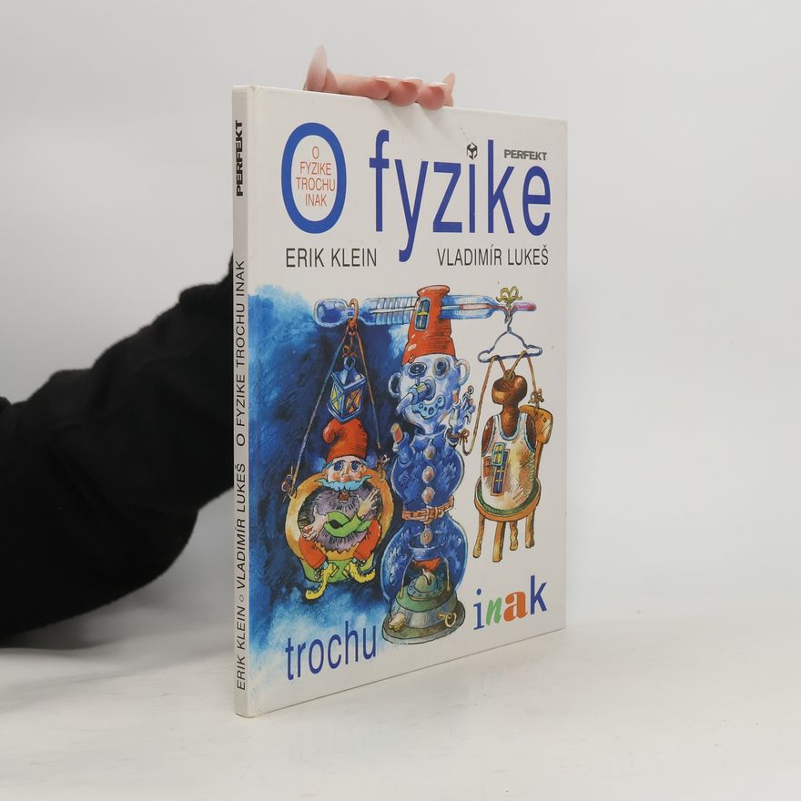 Erik Klein O fyzike trochu inak
