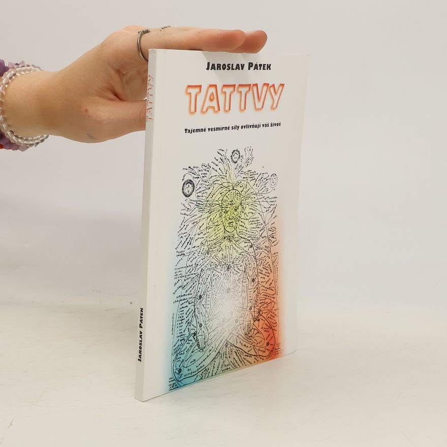 Jaroslav Pátek Tattvy. Tajemné vesmírné síly ovlivňují váš život