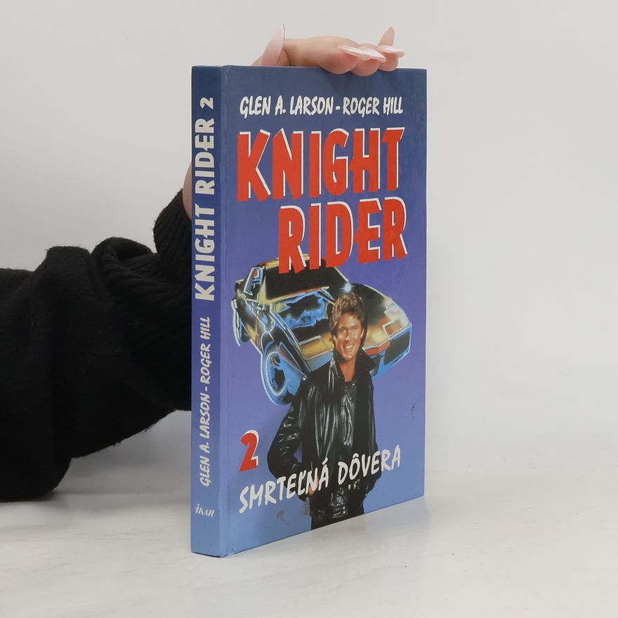 Glen A. Larson Knight Rider 2: Smrteľná dôvera