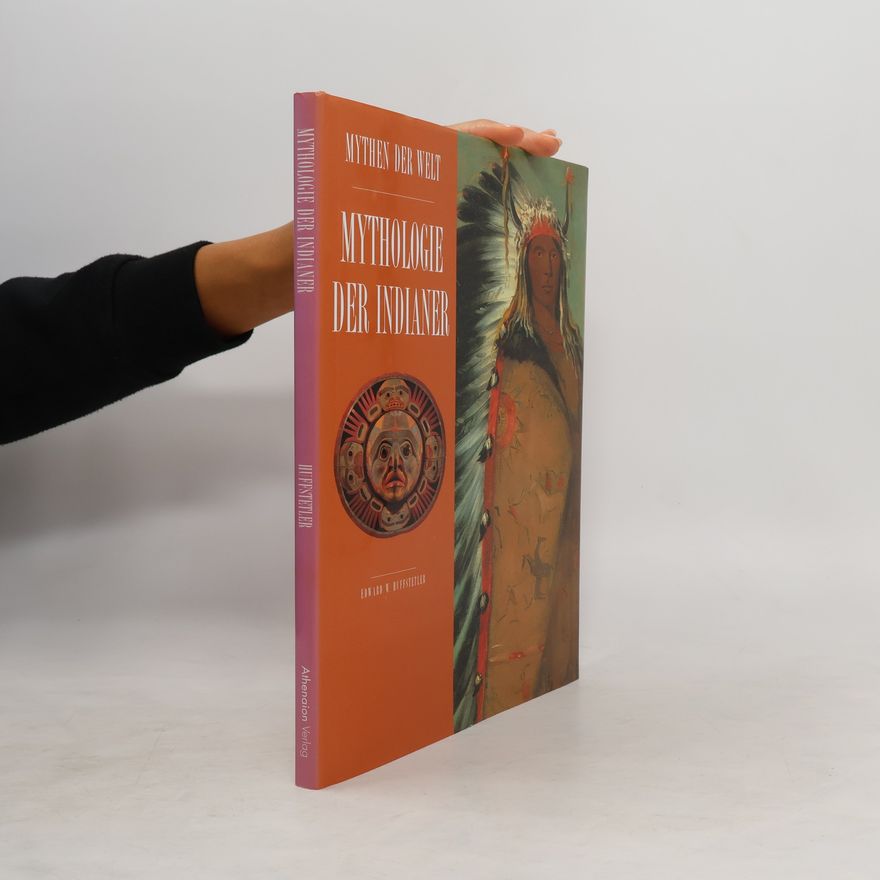 Edward W. Huffstetler Mythologie der Indianer