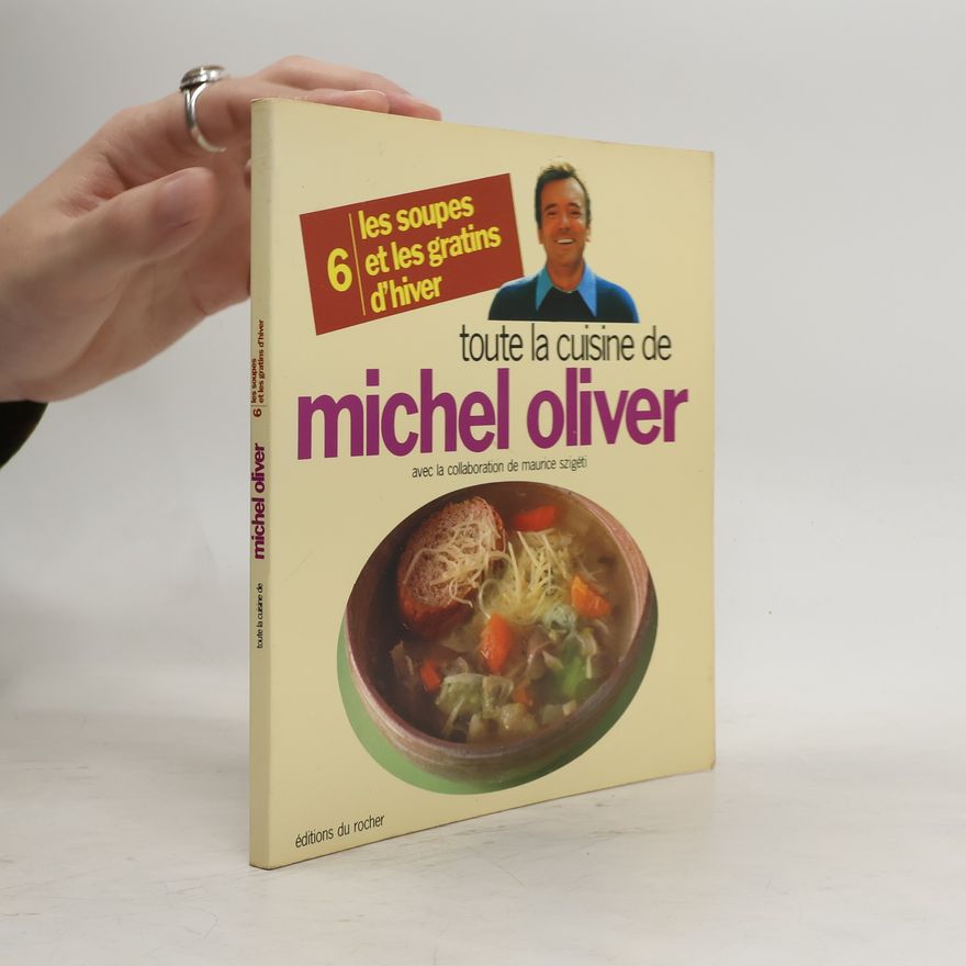 Michel Oliver Les Soupes et les gratins d'hiver