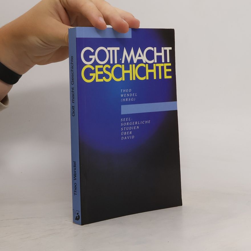 Theo Wendel Gott macht Geschichte
