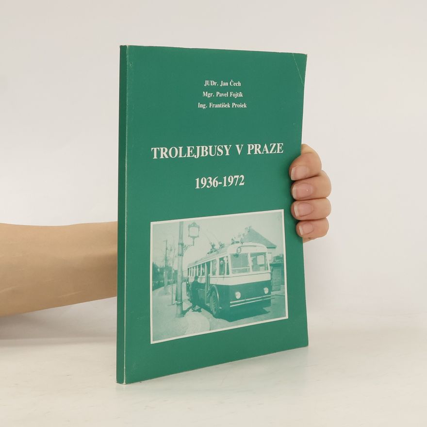 František Prošek Trolejbusy v Praze 1936-1972