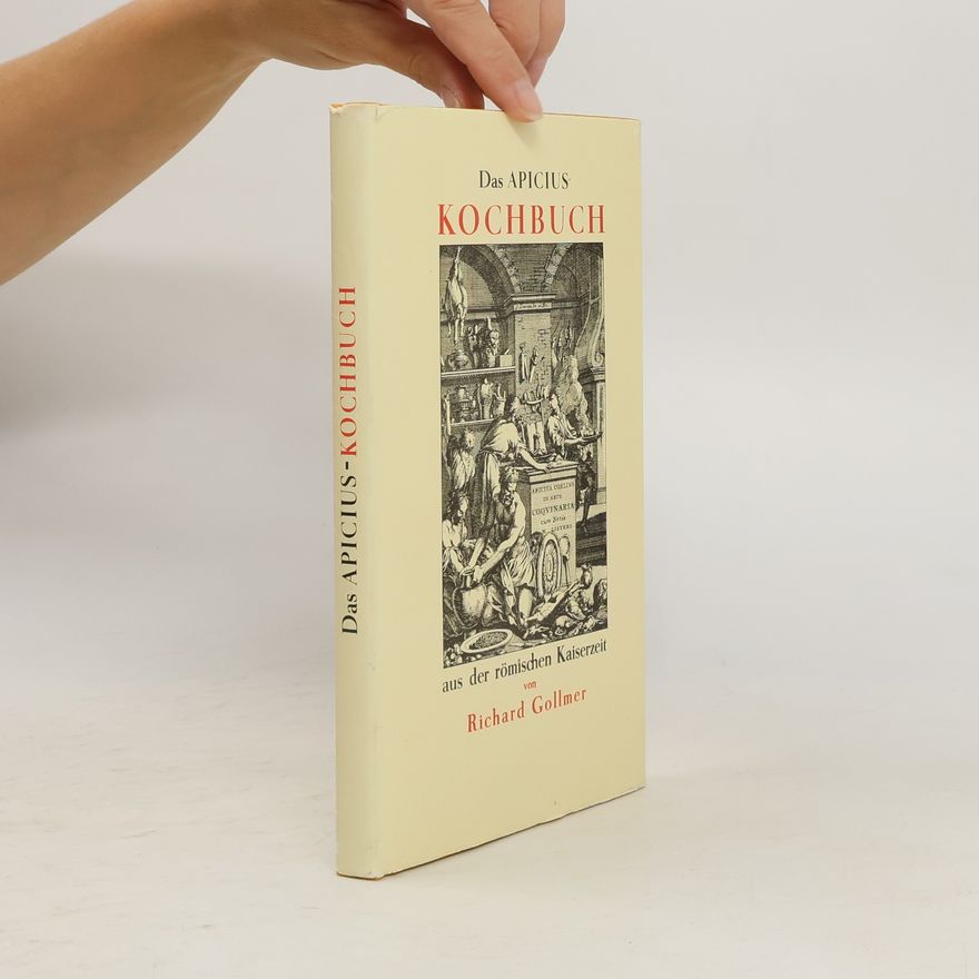 Apicius Das Apicius-Kochbuch aus der römischen Kaiserzeit