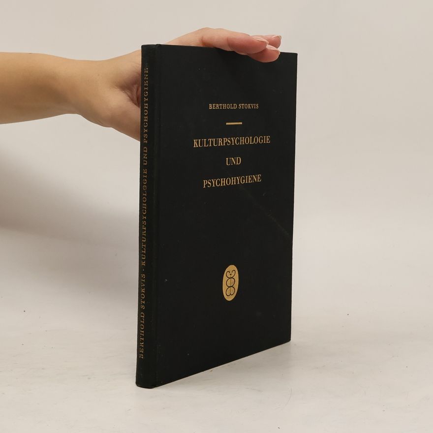 Berthold Stokvis Kulturpsychologie und Psychohygiene