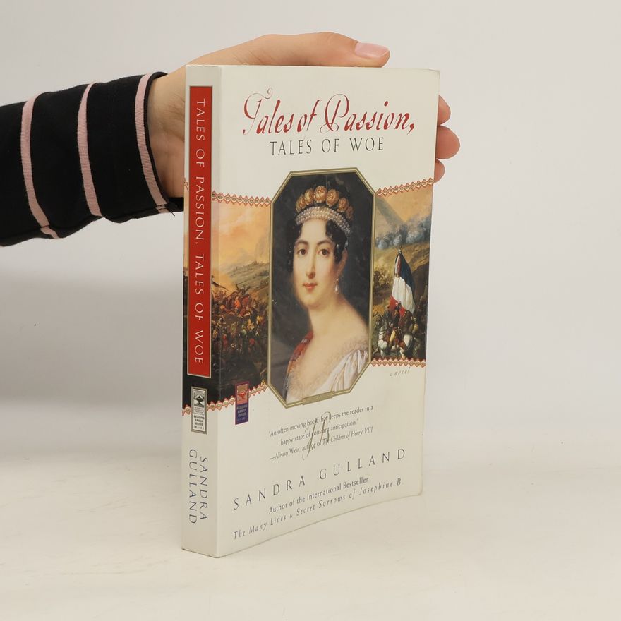 Sandra Gulland Tales of Passion, Tales of Woe