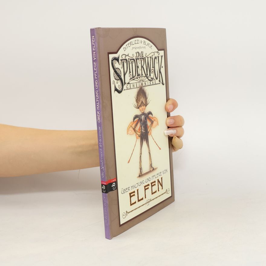 Diterlizzi Die Spiderwick Geheimnisse. Über Haltung und Pflege von Elfen