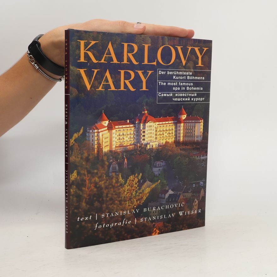 Stanislav Burachovič Karlovy Vary : der berühmteste Kurort Böhmens : = the most famous spa in Bohemia : = samyj izvestnyj češskij kurort