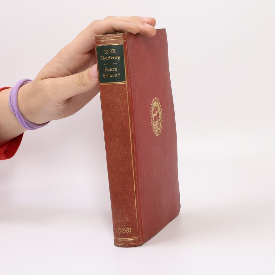 William Makepeace Thackeray Die Geschichte des Henry Esmond, von ihm selbst erzählt
