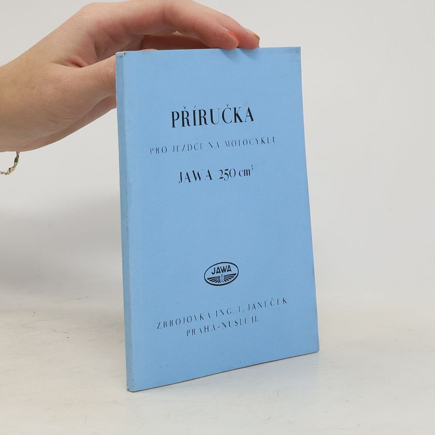 Various authors Příručka pro jezdce na motocyklu JAWA 250 cm3