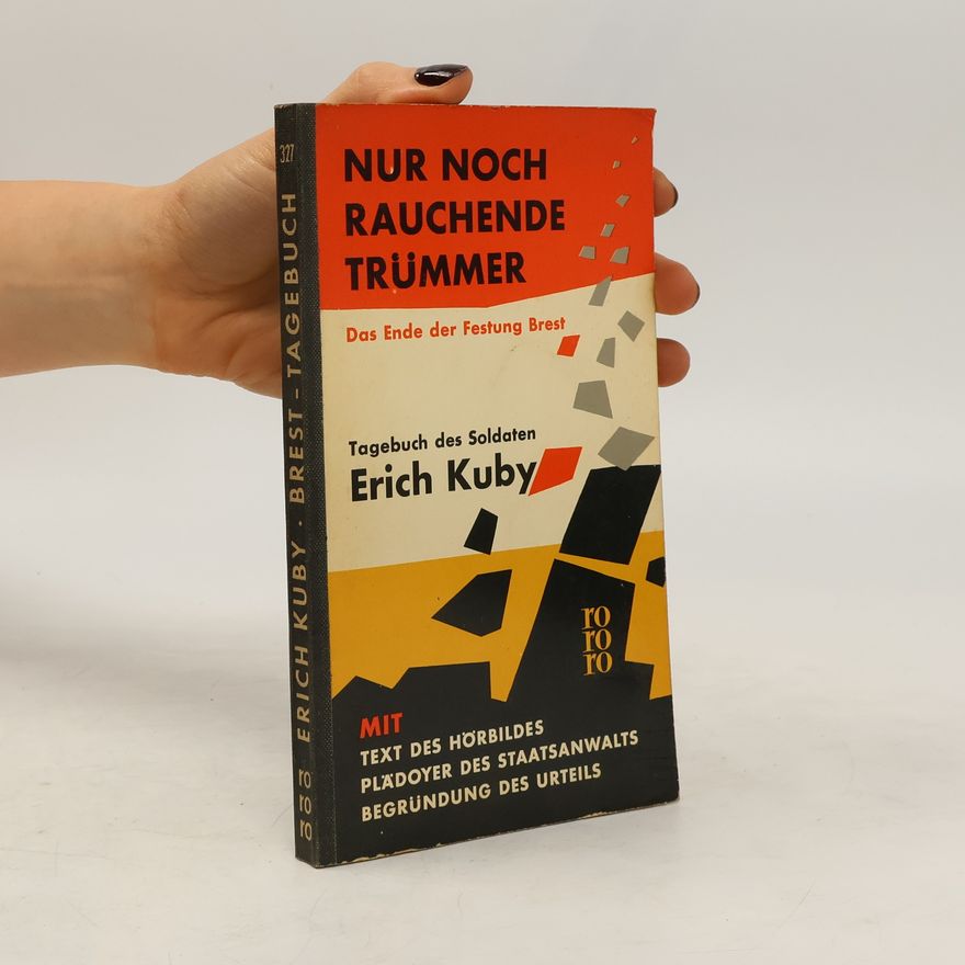 Erich Kuby Nur noch rauchende Trümmer