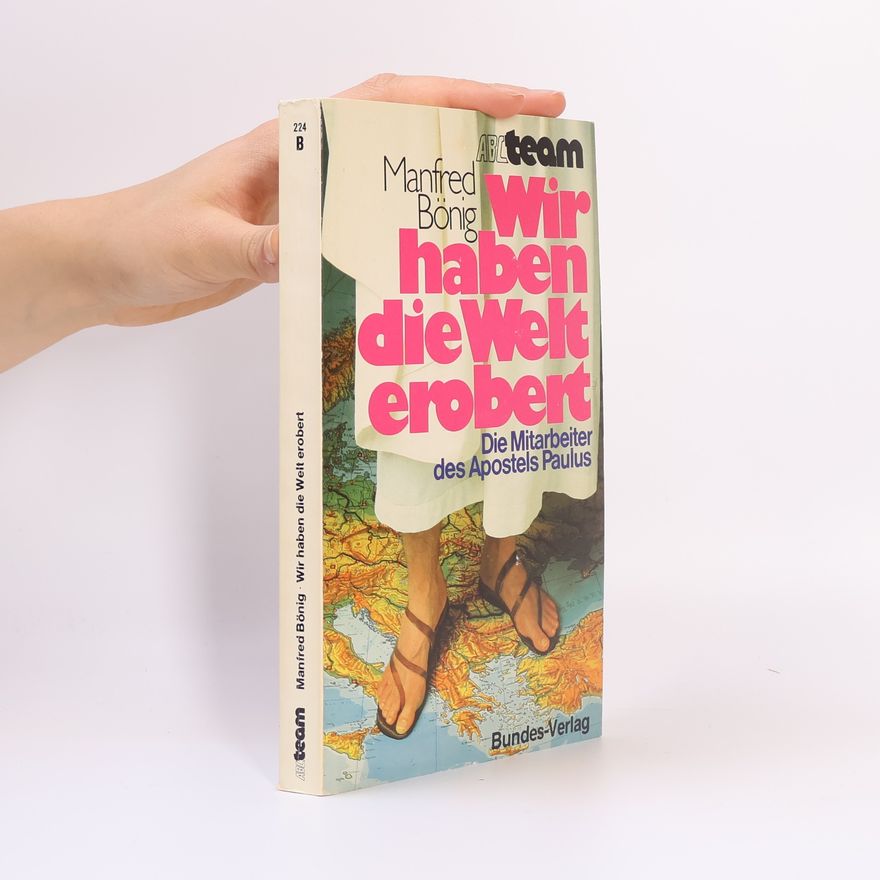 Manfred Bönig Wir haben die Welt erobert
