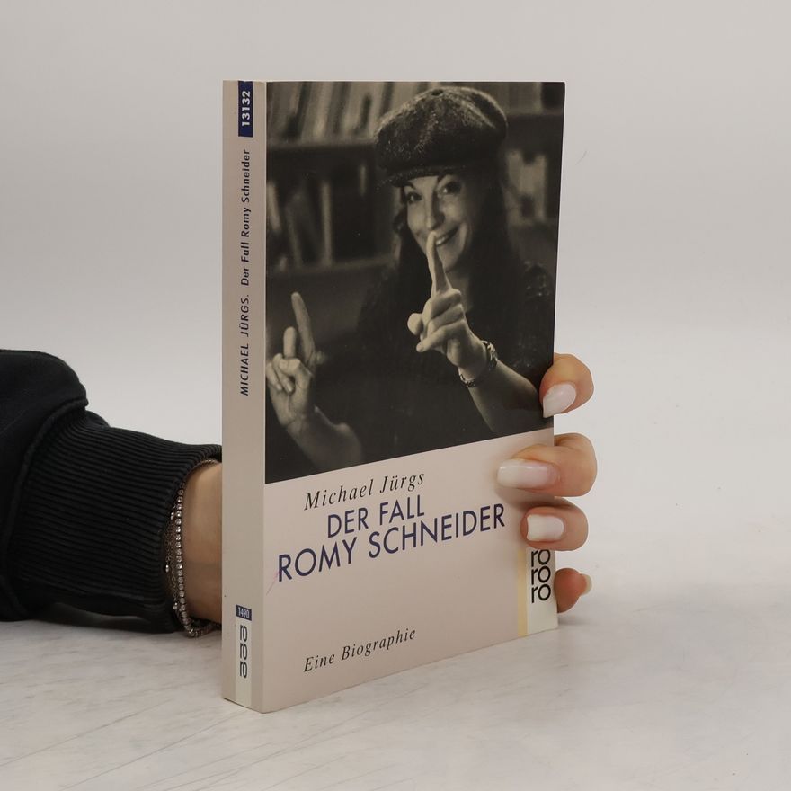 Michael Jürgs Der Fall Romy Schneider