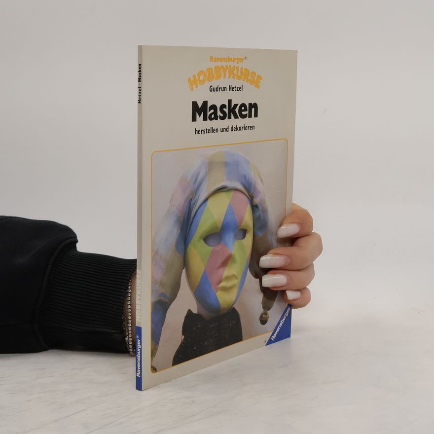 Gudrun Hetzel Kiefner Masken herstellen und dekorieren