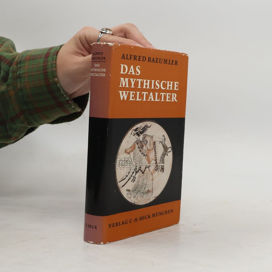 Alfred Clemens Baumgärtner Das mythische weltalter