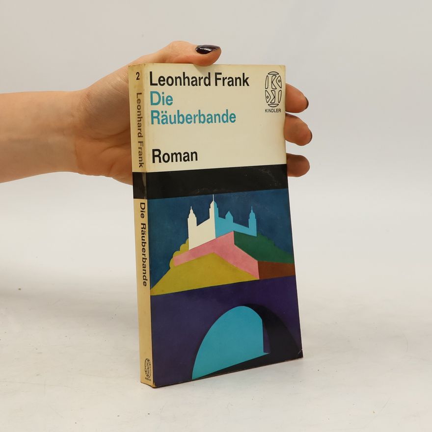Leonhard Frank Die Räuberbande