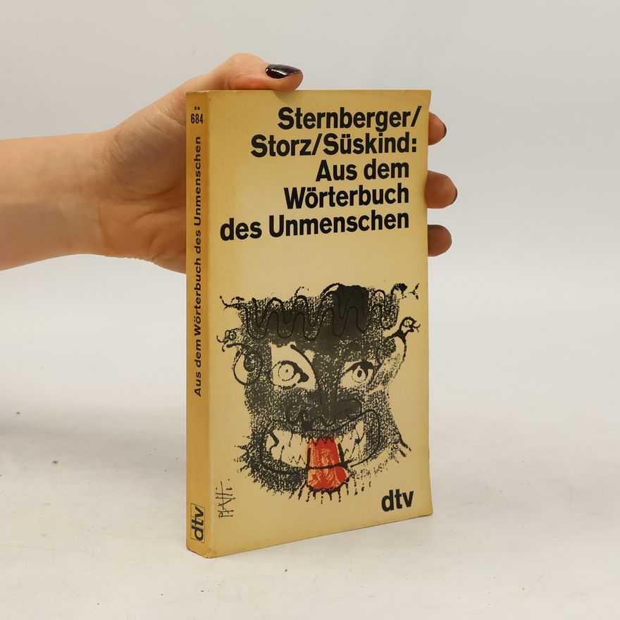 Dolf Sternberger Aus dem Wörterbuch des Unmenschen