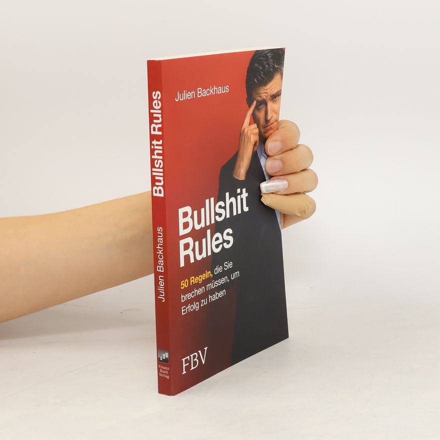 Julien Backhaus Bullshit Rules
