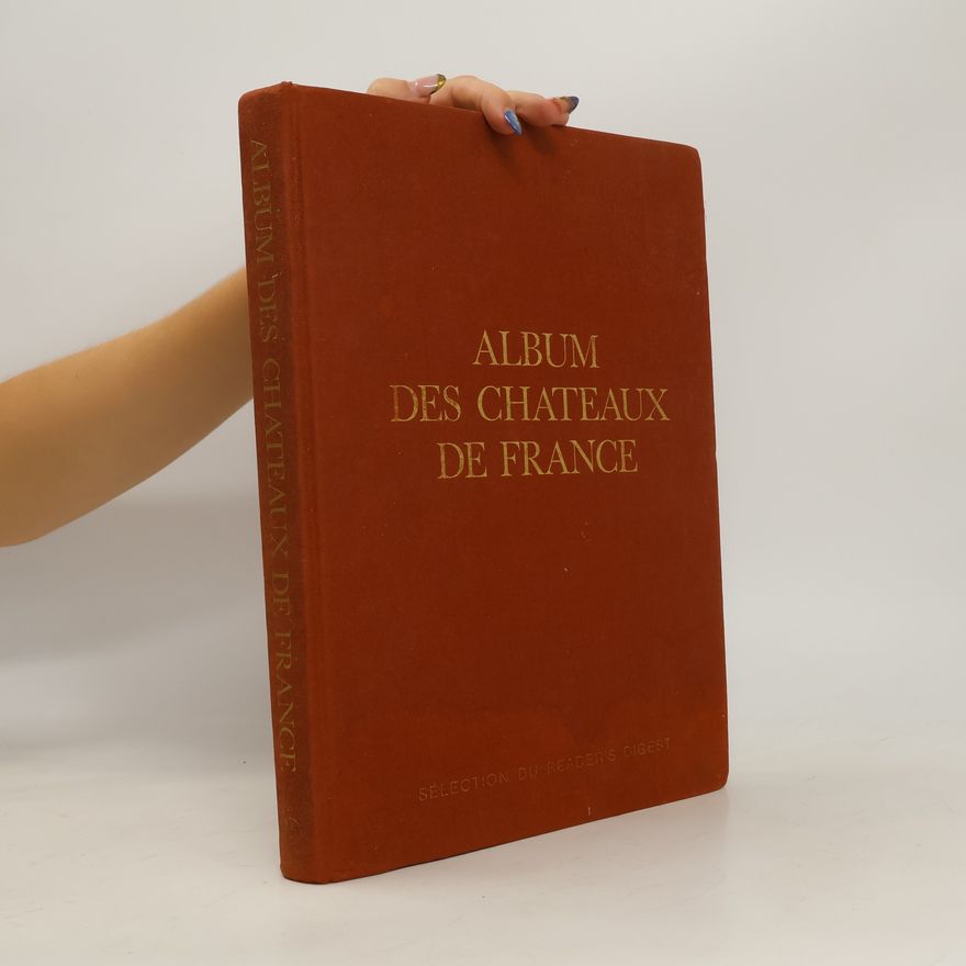 Kolektív autorov Album des chateaux de France