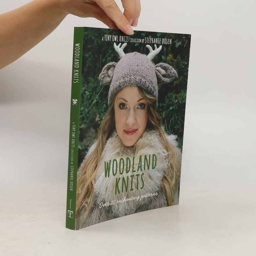Stephanie Dosen Woodland Knits: Over 20 Enchanting Patterns