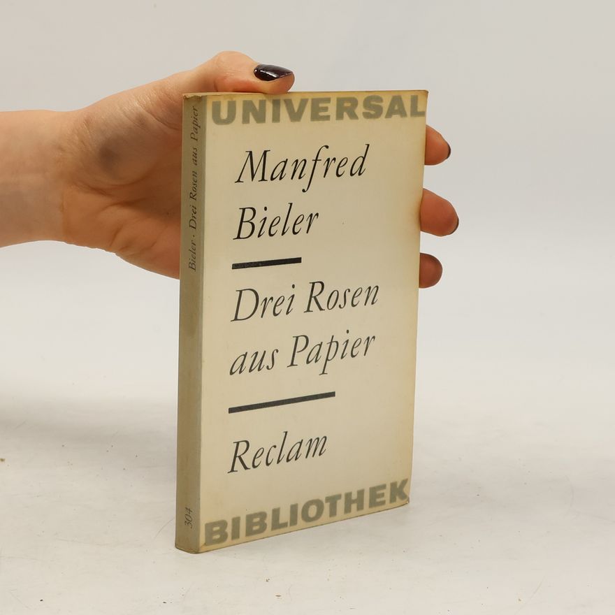 Manfred Bieler Drei Rosen aus Papier