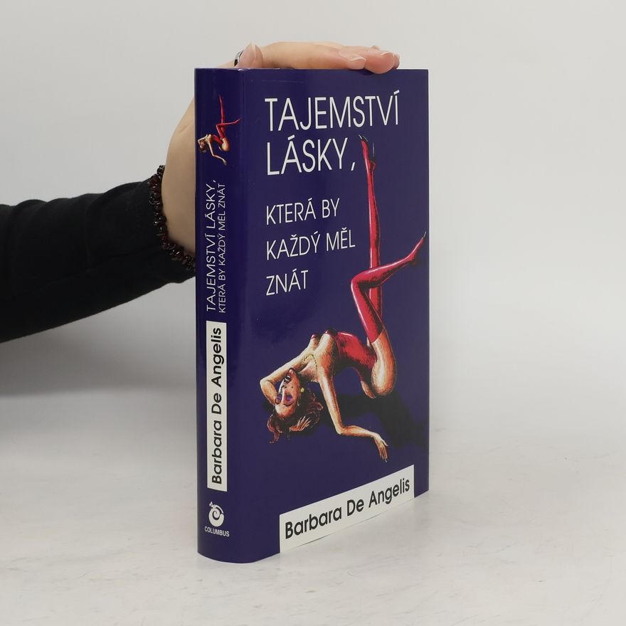 Barbara De Angelis Tajemství lásky, která by každý měl znát