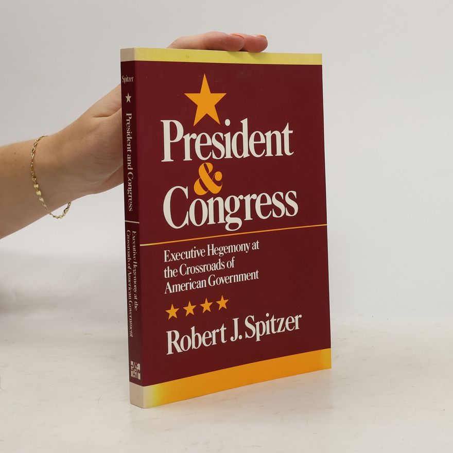 Robert J. Spitzer President and Congress