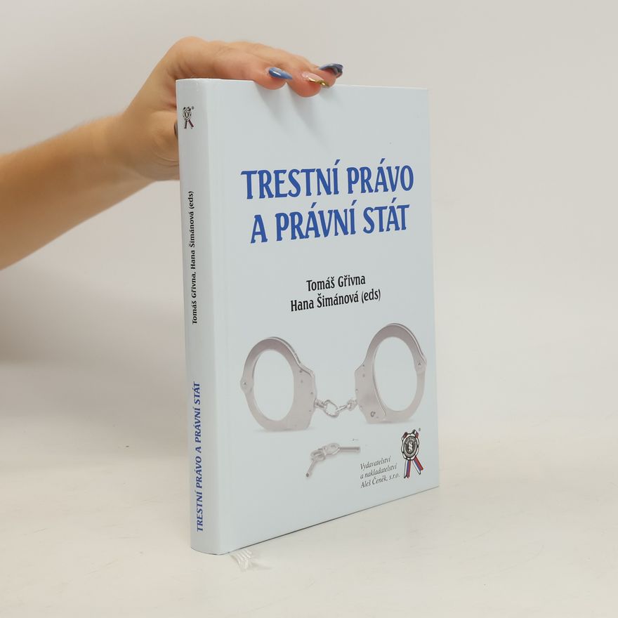 Tomáš Gřivna Trestní právo a právní stát