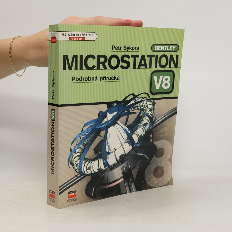 Petr Sýkora MicroStation V8 : podrobná příručka