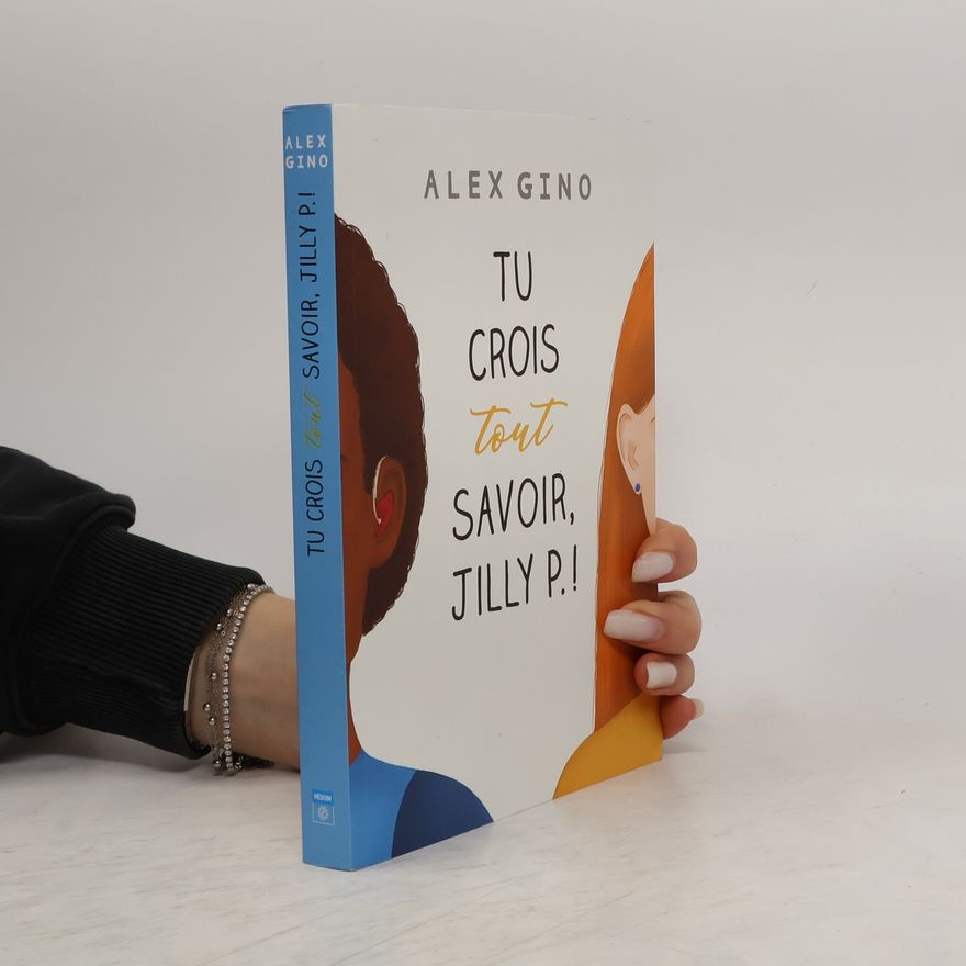 Alex Gino Tu crois tout savoir, Jilly P.!