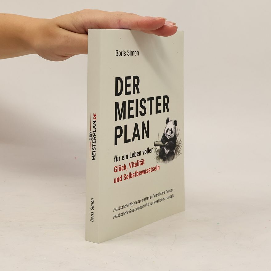 Boris Simon Der Meisterplan für ein Leben voller Glück, Vitalität und Selbstbewusstsein