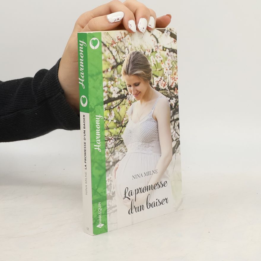 Nina Milne Harmony - 12: La promesse d'un baiser