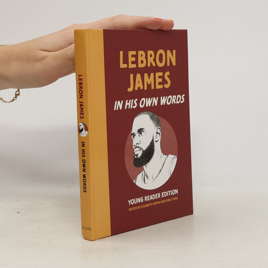Pappas Elizabeth LeBron James: In His Own Words: Young Reader Edition