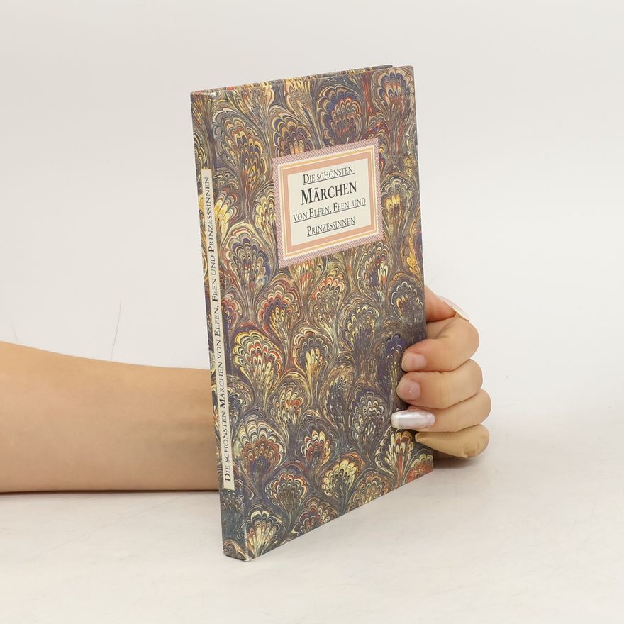 Autorenkollektiv Die schönsten Märchen von Elfen, Feen und Prinzessinnen