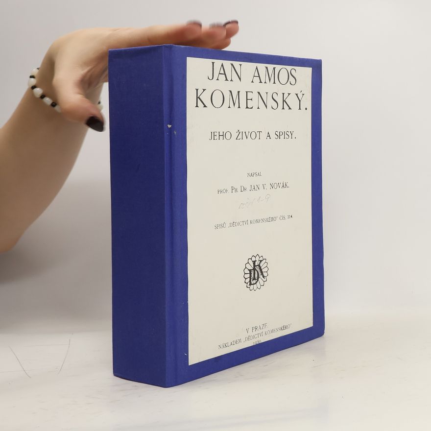Jan V. Novák Jan Amos Komenský. Jeho život a spisy