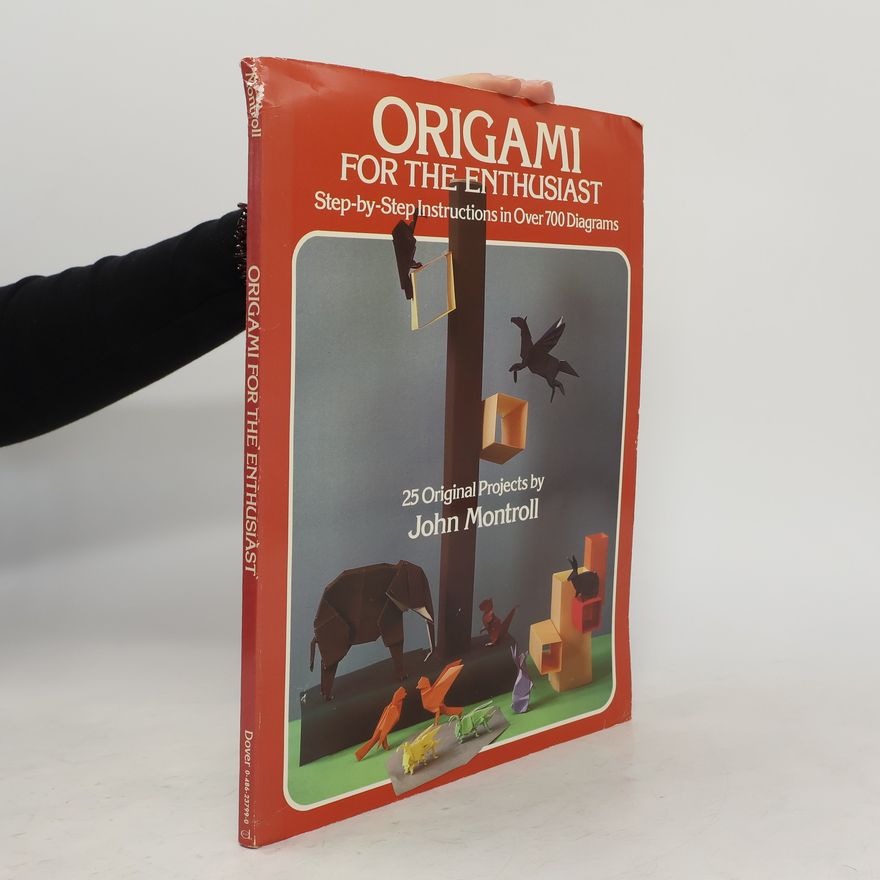 John Montroll Origami for the Enthusiast