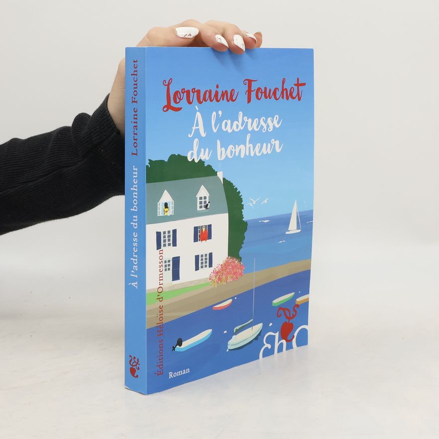 Lorraine Fouchet À l'adresse du bonheur