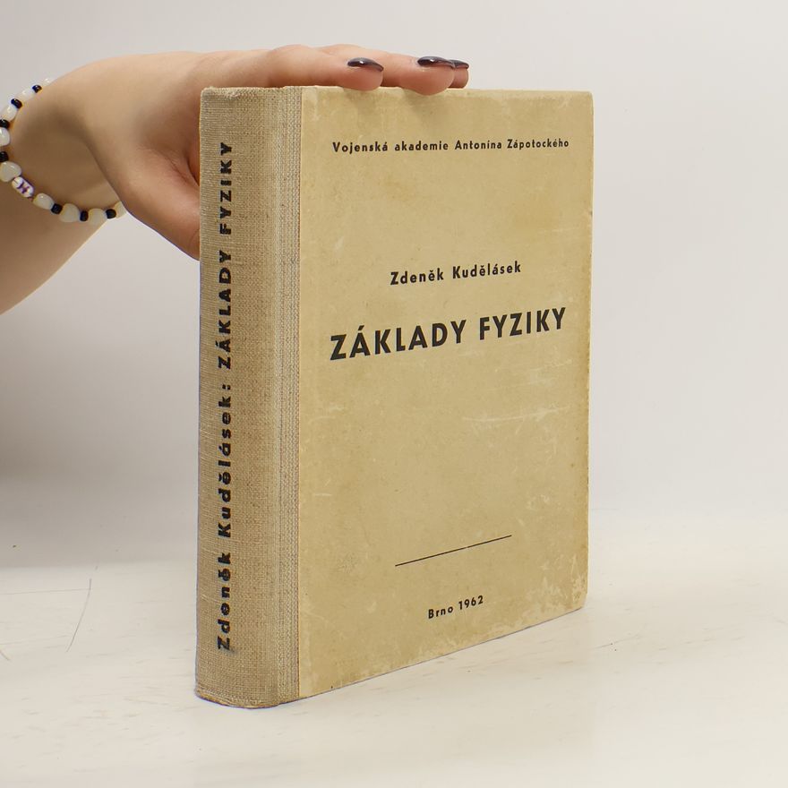 Zdeněk Kudělásek Základy fyziky
